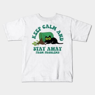 Keep calm and stay away from problems - cats Kids T-Shirt